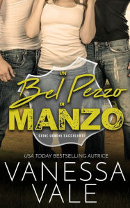 Title: Un bel pezzo di manzo, Author: Vanessa Vale