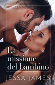 Title: La missione del bambino: per ipovedenti, Author: Jessa James