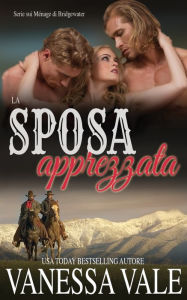 Title: La sposa apprezzata, Author: Vanessa Vale