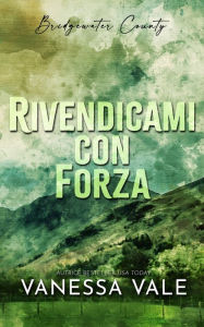 Title: Rivendicami con forza, Author: Vanessa Vale