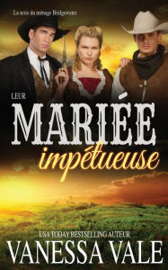 Title: Leur mariée impétueuse, Author: Vanessa Vale