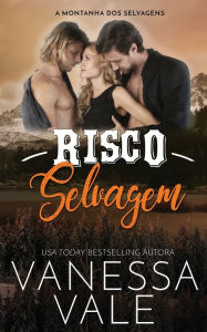 Title: Risco Selvagem, Author: Vanessa Vale