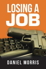 Title: Losing a Job, Author: Daniel Morris