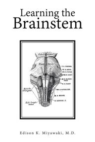 Title: Learning the Brainstem, Author: Edison K. Miyawaki M.D.
