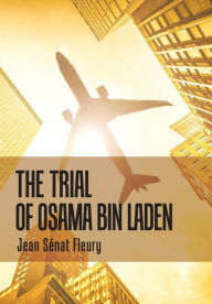 Title: The Trial of Osama Bin Laden, Author: Jean Sïnat Fleury