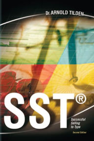 Title: Sst: Succesful Selling to Type, Author: Dr. Arnold Tilden