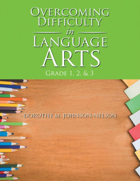Overcoming Difficulty in Language Arts: Grade 1, 2, & 3