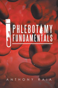 Title: Phlebotomy Fundamentals, Author: Anthony Raia