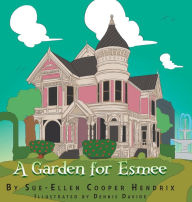 Title: A Garden for Esmee, Author: Sue-Ellen Cooper Hendrix