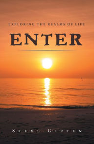 Title: Enter: Exploring the Realms of Life, Author: Steve Girten