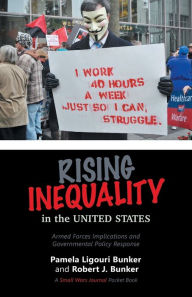 Title: Rising Inequality in the United States: Armed Forces Implications and Governmental Policy Response, Author: Robert J. Bunker