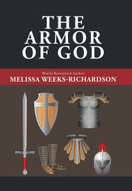 Title: The Armor of God, Author: Melissa Weeks-Richardson