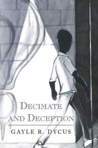 Title: Decimate and Deception, Author: Gayle R. Dycus