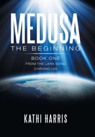 Title: Medusa: The Beginning, Author: Kathi Harris