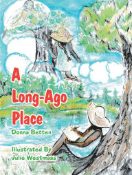 Title: A Long Ago Place, Author: Donna Betten