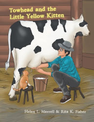 Title: Towhead and the Little Yellow Kitten, Author: Helen L Merrell