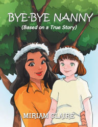 Title: Bye-Bye Nanny, Author: Miriam Claire