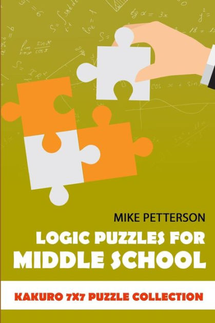 Logic Puzzles For Middle School: Kakuro 7x7 Puzzle Collection By Mike 