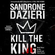 Title: Kill the King (Caselli and Torre Series #3), Author: Sandrone Dazieri