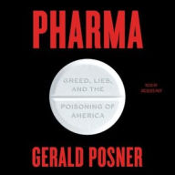 Title: Pharma: Greed, Lies, and the Poisoning of America, Author: Gerald Posner