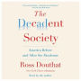 The Decadent Society: How We Became the Victims of Our Own Success