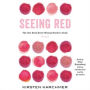 Seeing Red: The One Book Every Woman Needs to Read. Period.
