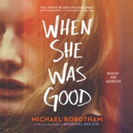 Title: When She Was Good, Author: Michael Robotham