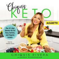 Title: Chiquis Keto: The 21-Day Starter Kit for Taco, Tortilla, and Tequila Lovers / La dieta de 21 días para los amantes de tacos, tortillas y tequila, Author: Chiquis Rivera