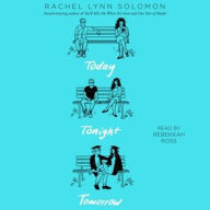 Title: Today Tonight Tomorrow, Author: Rachel Lynn Solomon