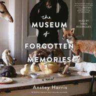 Title: The Museum of Forgotten Memories, Author: Anstey Harris