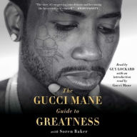 Title: The Gucci Mane Guide to Greatness, Author: Gucci Mane