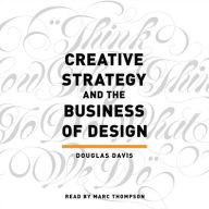 Title: Creative Strategy and the Business of Design, Author: Douglas Davis