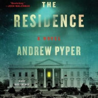 Title: The Residence: A Novel, Author: Andrew Pyper