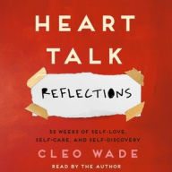 Title: Heart Talk: The Journal: 52 Weeks of Self-Love, Self-Care, and Self-Discovery, Author: Cleo Wade