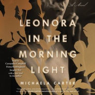 Title: Leonora in the Morning Light, Author: Michaela Carter