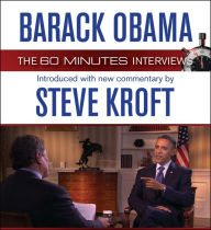 Title: Barack Obama: The 60 Minutes Interviews: Introduced with new commentary by Steve Kroft, Author: Steve Kroft
