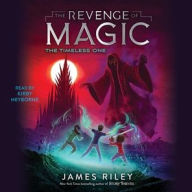 Title: The Timeless One (Revenge of Magic Series #4), Author: James Riley