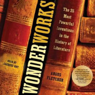 Title: Wonderworks: The 25 Most Powerful Inventions in the History of Literature, Author: Angus Fletcher