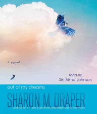Title: Out of My Dreams, Author: Sharon M. Draper