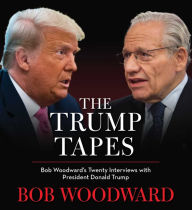 Title: The Trump Tapes: Bob Woodward's Twenty Interviews with President Donald Trump, Author: Bob Woodward