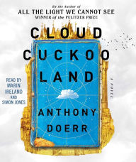 Title: Cloud Cuckoo Land, Author: Anthony Doerr