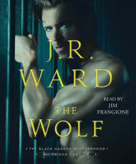 Title: The Wolf (The Black Dagger Brotherhood: Prison Camp Series #2), Author: J. R. Ward