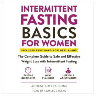 Title: Intermittent Fasting Basics for Women: The Complete Guide to Safe and Effective Weight Loss with Intermittent Fasting, Author: Lindsay Boyers