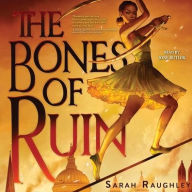 Title: The Bones of Ruin, Author: Sarah Raughley