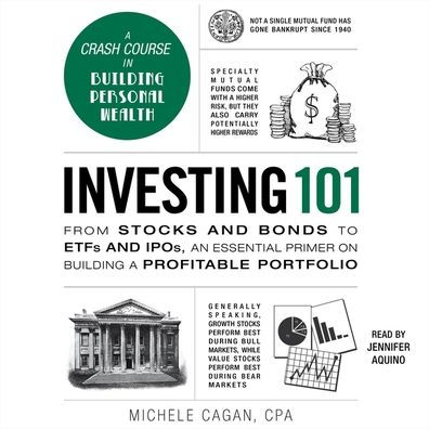 Investing 101: From Stocks and Bonds to ETFs and IPOs, an Essential Primer on Building a Profitable Portfolio