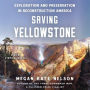 Saving Yellowstone: Exploration and Preservation in Reconstruction America