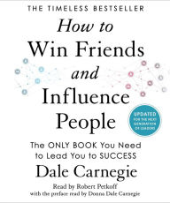 Title: How to Win Friends and Influence People: Updated For the Next Generation of Leaders, Author: Dale Carnegie