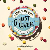 Title: Ghost Lover: Stories, Author: Lisa Taddeo