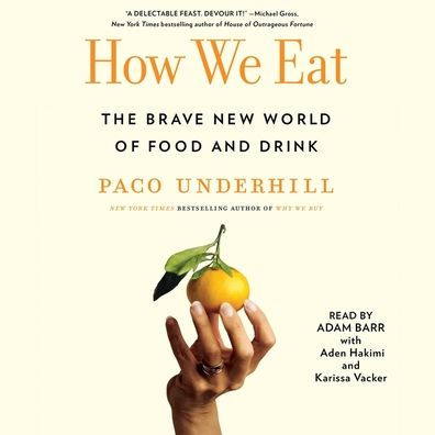 How We Eat: The Brave New World of Food and Drink