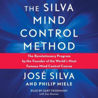 Title: Silva Mind Control Method: The Revolutionary Program by the Founder of the World's Most Famous Mind Control Course, Author: José Silva